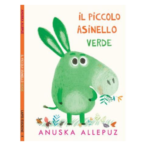 Anuska Allepuz - Piccolo Asinello Verde. Ediz. Illustrata - Foto 1