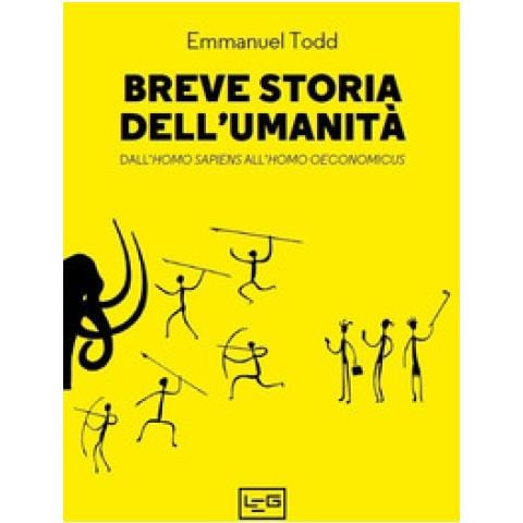 Emmanuel Todd - Breve Storia Dell'umanità. Dall'homo Sapiens All'homo Oeconomicus - Foto 1