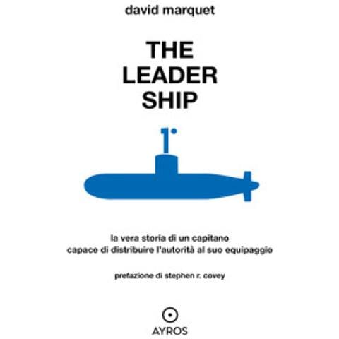 David Marquet - The Leader Ship. La Vera Storia Di Un Capitano Capace Di Distribuire L'autorità Al Suo Equipaggio - Foto 1