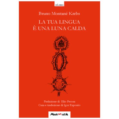 Bruno Montané Krebs - La Tua Lingua È Una Luna Calda. Antologia Poetica. Testo Spagnolo A Fronte - Foto 1