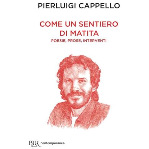 Pierluigi Cappello - Come un sentiero di matita. Poesie, prose, interventi - Foto 1