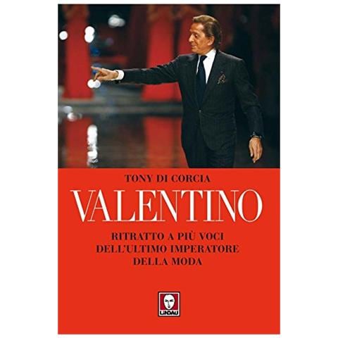 Tony Di Corcia - Valentino. Ritratto a più voci dell'ultimo imperatore della moda - Foto 2
