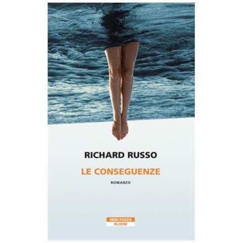 Richard Russo - Le Conseguenze - Foto 1