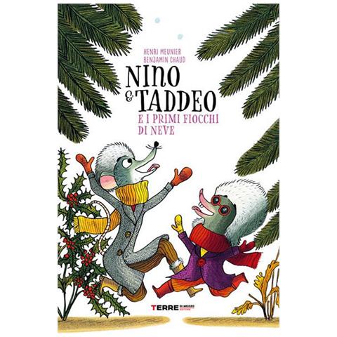 Henri Meunier - Nino & Taddeo E I Primi Fiocchi Di Neve. Ediz. Illustrata - Foto 2