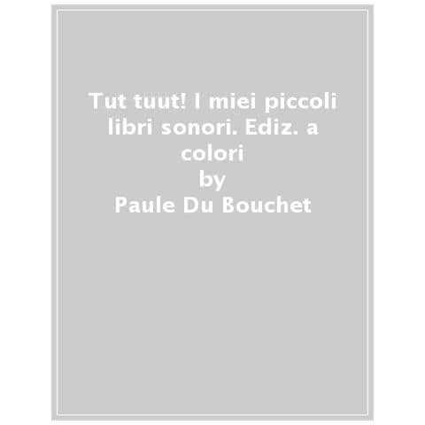Marion Billet - Tut Tuut! I Miei Piccoli Libri Sonori. Ediz. A Colori - Foto 1