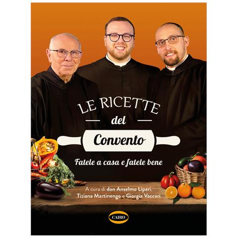 Don Anselmo dei Monaci di Monreale Lipari - Le ricette del convento. Fatele a casa e fatele bene - Foto 2