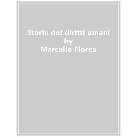 Marcello Flores - Storia Dei Diritti Umani. Nuova Ediz. - Foto 1