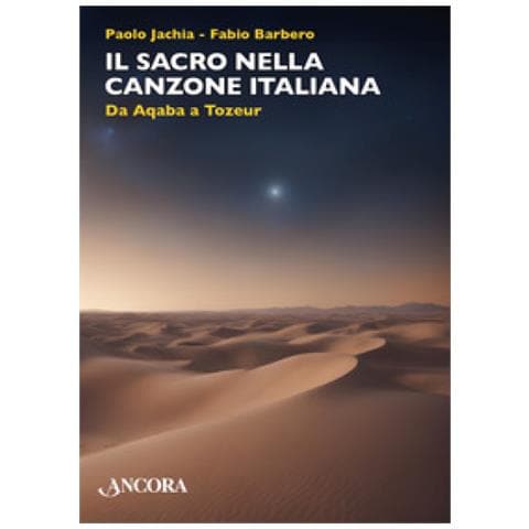 Paolo Jachia - Il Sacro Nella Canzone Italiana. Da Aqaba A Tozeur - Foto 1