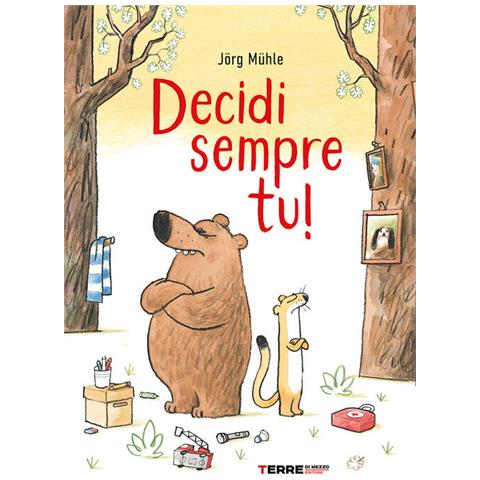 Jörg Mühle - Decidi sempre tu! Ediz. a colori - Foto 1