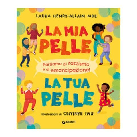 Laura Henry-Allain Mbe - La mia pelle, la tua pelle. Parliamo di razzismo e di emancipazione. Ediz. a colori - Foto 1