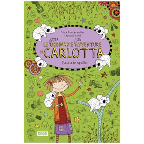 Pantermuller Alice - Koala In Spalla. Le (stra) ordinarie (dis) avventure Di Carlotta - Foto 1