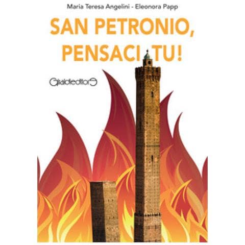 Maria Teresa Angelini - San Petronio, pensaci tu! - Foto 1