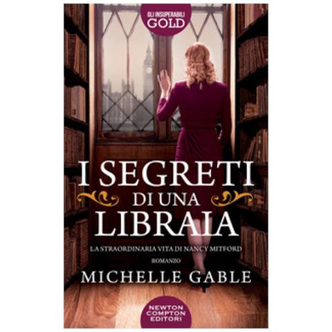 Michelle Gable - I Segreti Di Una Libraia. La Straordinaria Vita Di Nancy Mitford - Foto 1