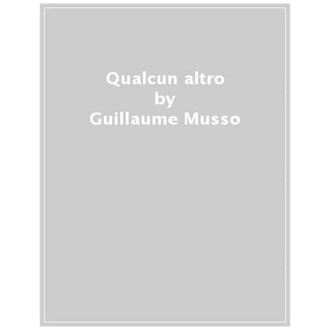 Guillaume Musso - Qualcun Altro - Foto 1