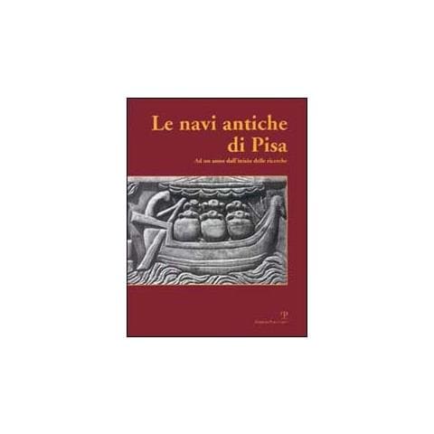S. Bruni - Le navi antiche di Pisa. Ad un anno dall'inizio delle ricerche. Catalogo della mostra (Firenze, 2000) - Foto 2