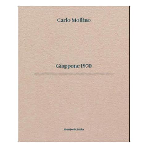 Carlo Mollino. Giappone 1970. Ediz. Italiana E Inglese - Foto 1