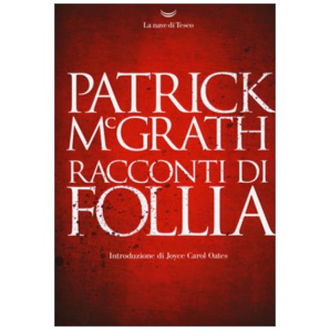 Patrick Mcgrath - Racconti Di Follia - Foto 2