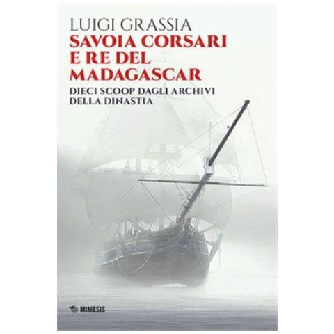 Luigi Grassia - Savoia Corsari E Re Del Madagascar - Foto 1