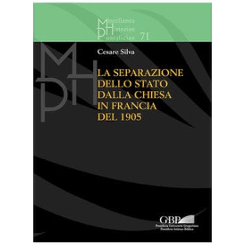 Cesare Silva - La Separazione Dello Stato Dalla Chiesa In Francia Del 1905 - Foto 1