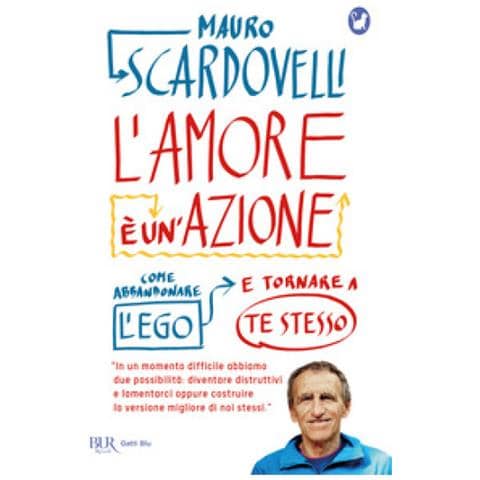 Mauro Scardovelli - L'amore È Un'azione. Come Abbandonare L'ego E Tornare A Te Stesso - Foto 1