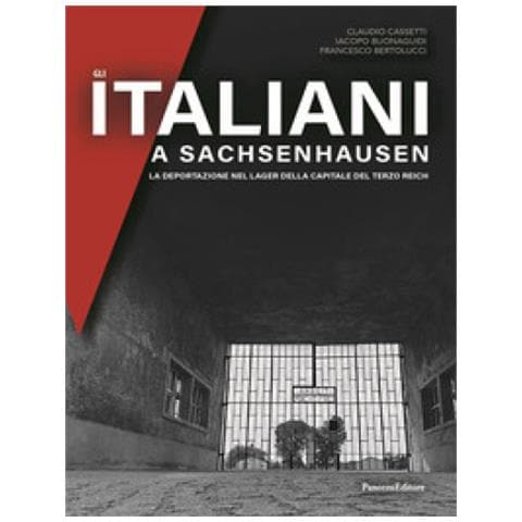 Claudio Cassetti - Gli italiani a Sachsenhausen. La deportazione nel Lager della capitale del Terzo Reich - Foto 2