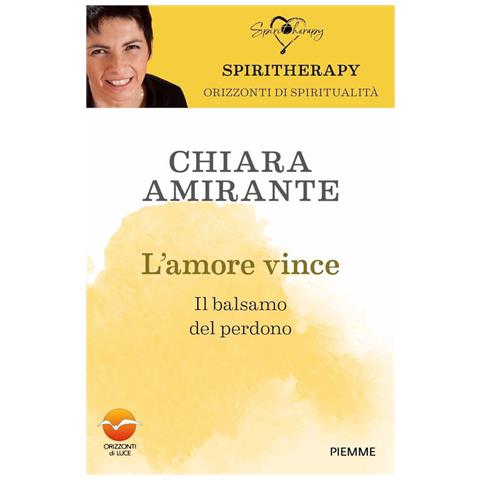 Chiara Amirante - L'amore Vince. Il Balsamo Del Perdono - Foto 2