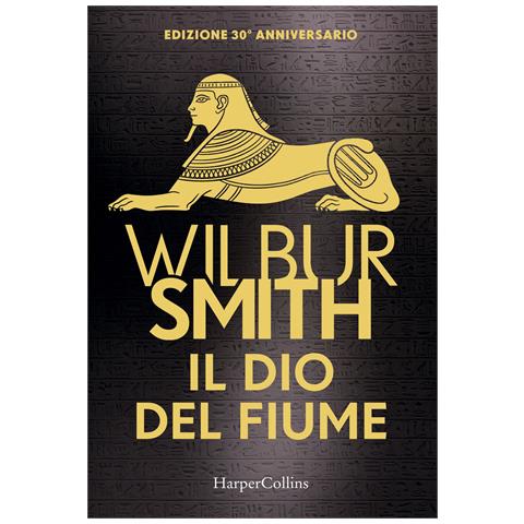 Wilbur Smith - Il dio del fiume. Ediz. 30° anniversario - Foto 1