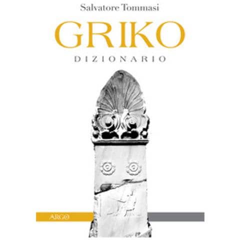 Salvatore Tommasi - Griko Dizionario. Ediz. Bilingue - Foto 1