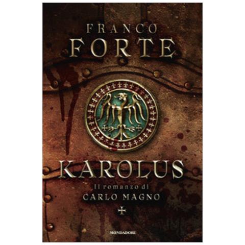 Franco Forte - Karolus. Il Romanzo Di Carlo Magno - Foto 1