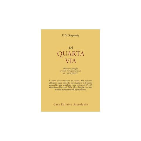 P. D. Uspenskij - La quarta via. Discorsi e dialoghi secondo l'insegnamento di G. I. Gurdjieff - Foto 2