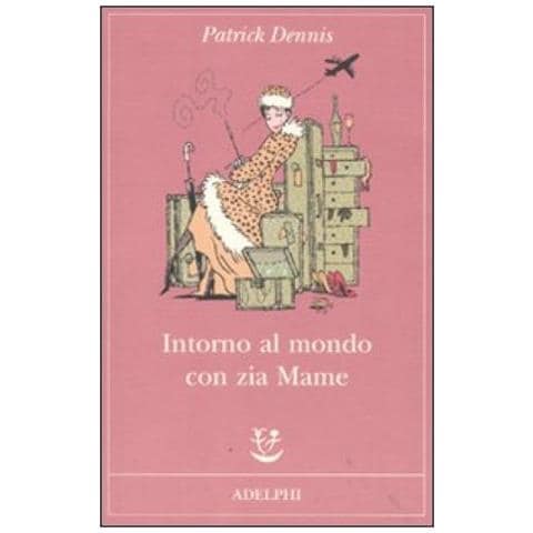Patrick Dennis - Intorno al mondo con zia Mame - Foto 3