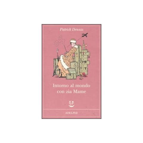 Patrick Dennis - Intorno al mondo con zia Mame - Foto 1