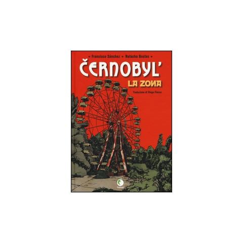 Francisco Sanchez - Cernobyl. La zona - Foto 1