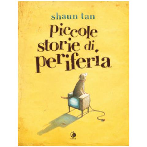 Shaun Tan - Piccole Storie Di Periferia - Foto 2