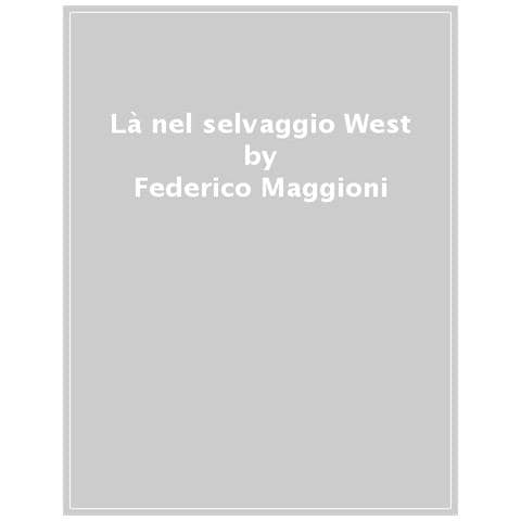 Federico Maggioni / Tiziano Sclavi - La Nel Selvaggio West - Foto 1