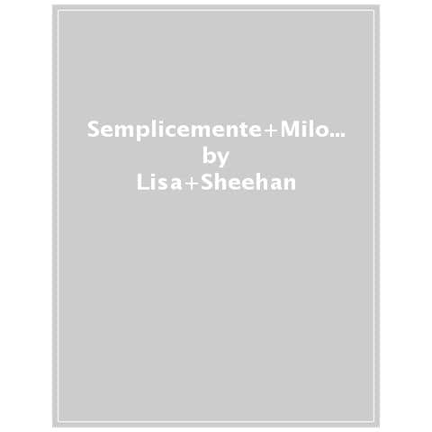 Lisa Sheehan - Semplicemente Milo. Ediz. a colori - Foto 1