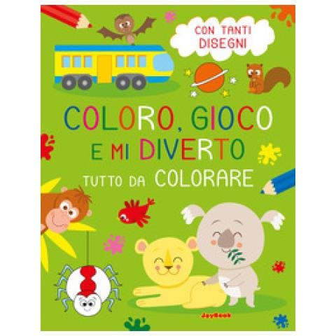 Tutto Da Colorare. Coloro, Gioco E Mi Diverto. Ediz. A Colori - Foto 1