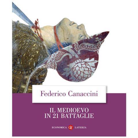 Federico Canaccini - Il Medioevo in 21 battaglie - Foto 1