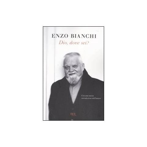 Enzo Bianchi - Dio, dove sei? - Foto 1