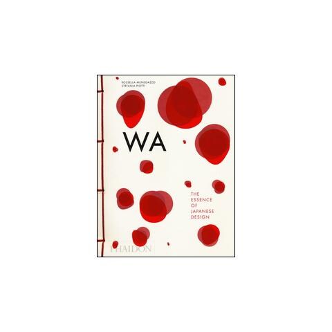 Rossella Menegazzo - WA: the essence of Japanese design. Ediz. illustrata - Foto 1