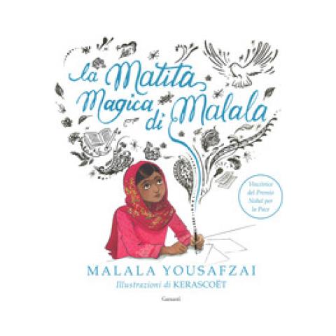 Garzanti Libri Malala Yousafzai La Matita Magica Di Malala Ediz A Colori