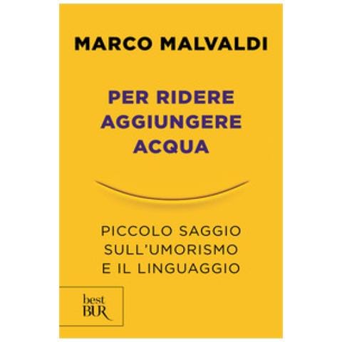 Marco Malvaldi - Per Ridere Aggiungere Acqua. Piccolo Saggio Sull'umorismo E Il Linguaggio - Foto 2
