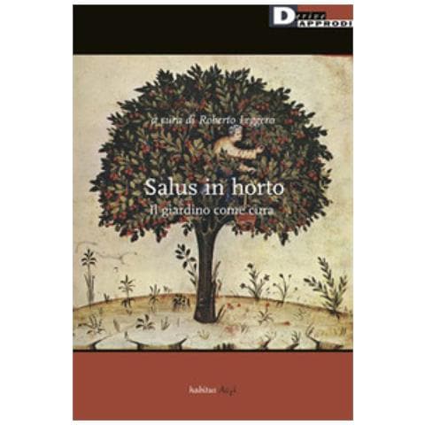 Roberto Leggero - Salus in horto. Il giardino come cura - Foto 1