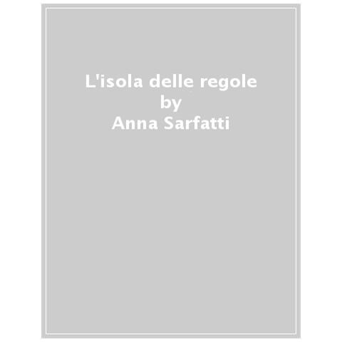 Anna Sarfatti - L'isola Delle Regole. Ediz. Ad Alta Leggibilità - Foto 1