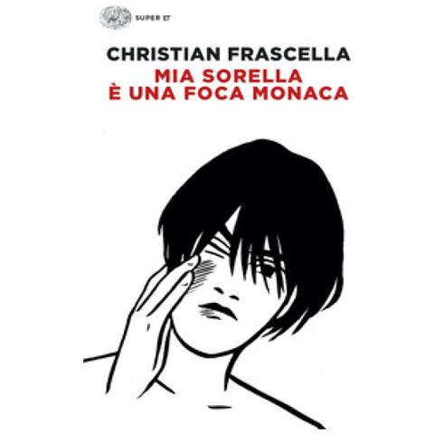 Christian Frascella - Mia Sorella È Una Foca Monaca - Foto 1