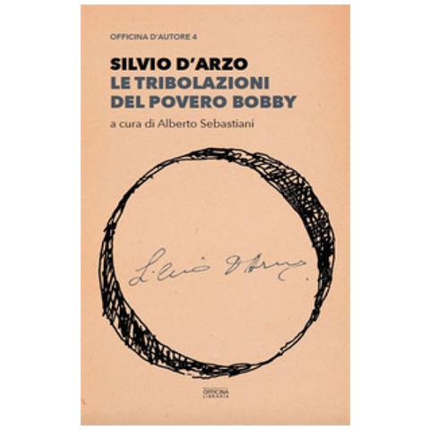 Silvio D'arzo - Le Tribolazioni Del Povero Bobby - Foto 1