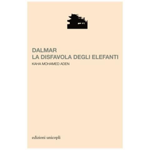 Kaha Mohamed Aden - Dalmar. La Disfavola Degli Elefanti - Foto 1