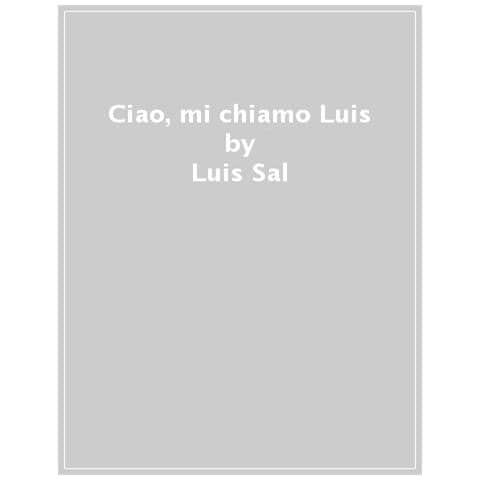 Luis Sal - Ciao, Mi Chiamo Luis - Foto 1