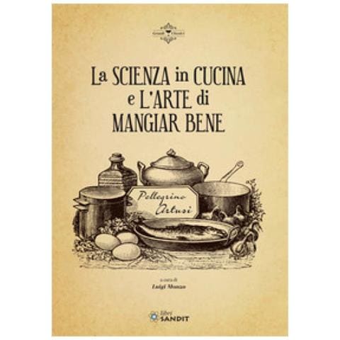 Pellegrino Artusi - La Scienza In Cucina E L'arte Di Mangiar Bene - Foto 1