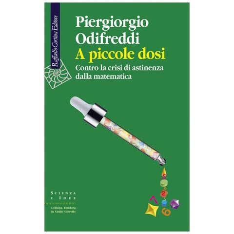 Piergiorgio Odifreddi - A Piccole Dosi. Contro La Crisi Di Astinenza Dalla Matematica - Foto 2